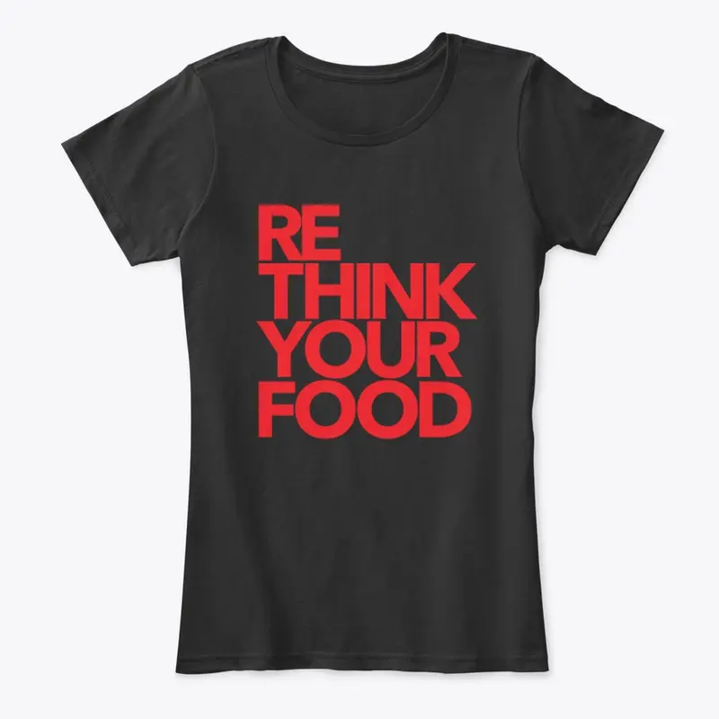 Women's RE THINK YOUR FOOD -Multi Colors