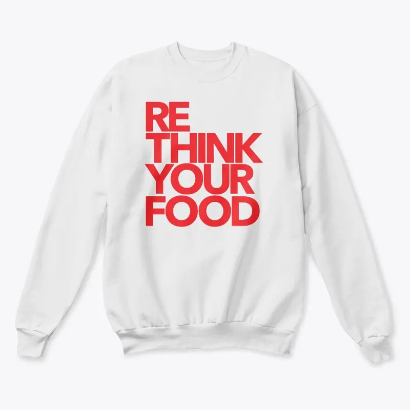 RE THINK YOUR FOOD Sweats (Multi Colors)